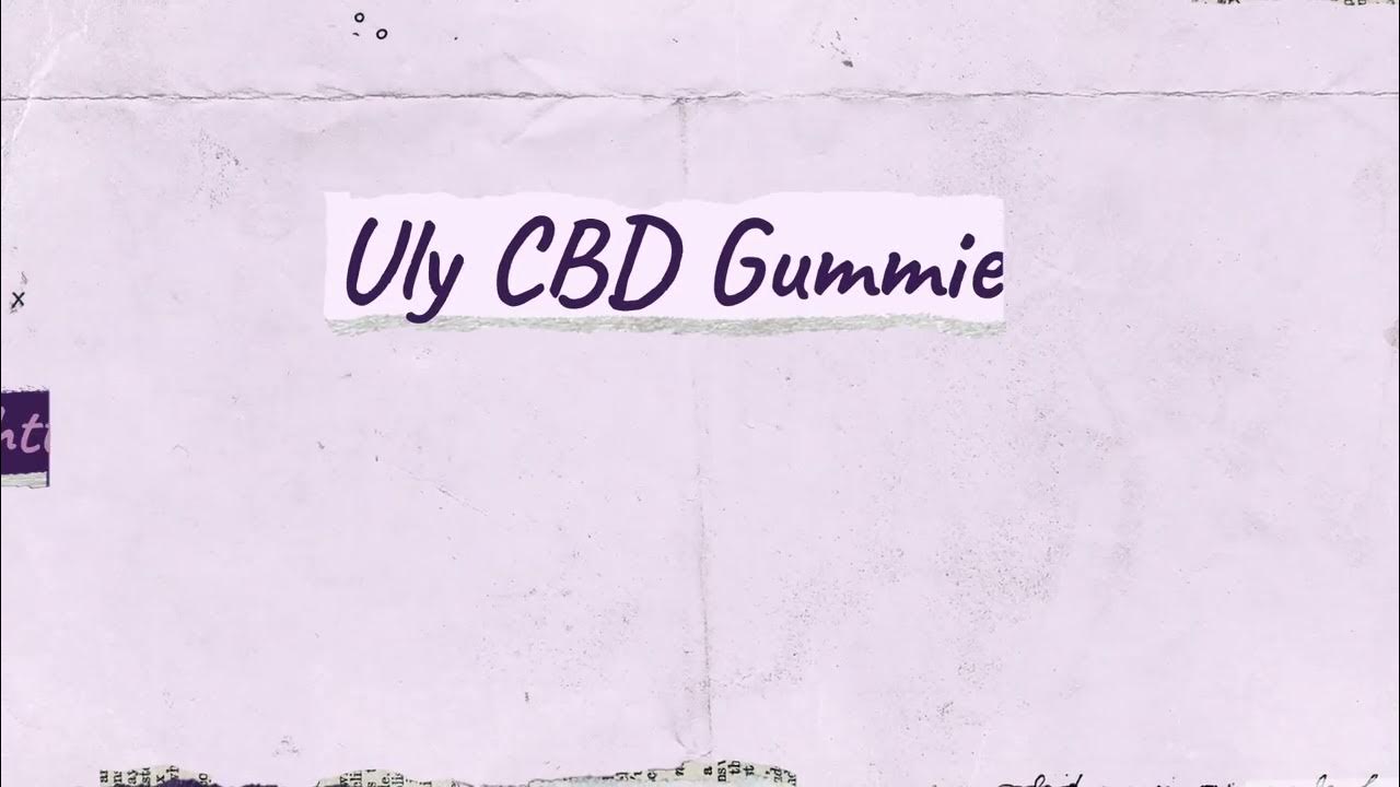 Uly CBD Gummies Reviews (Update 2022 Report Reveals) Must Read Before