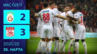 ÖZET: Galatasaray 2-3 Demir Grup Sivasspor | 35. Hafta - 2021/22