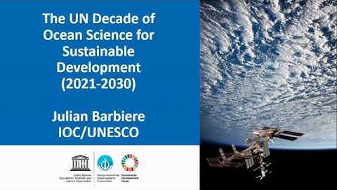 Julian Barbière - The UN Decade of Ocean Science for Sustainable Development (2021-2030)