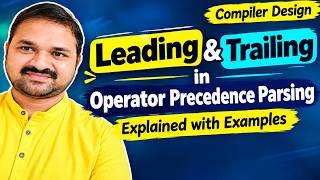 Leading & Trailing in Operator Precedence Parsing | Compiler Design | Explained with Examples