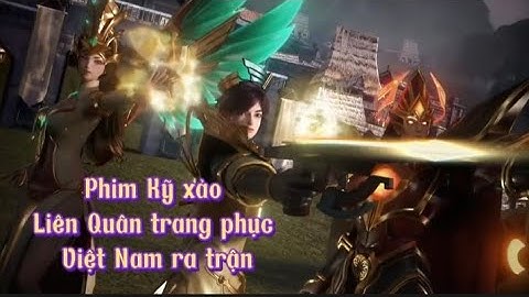 Phim Kỹ xảo Liên quân trang phục Việt Nam ra trận Giữ vững bờ cõi / Phim liên quân