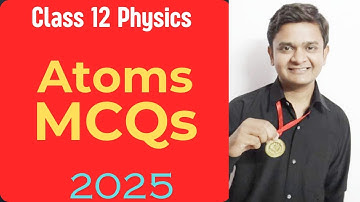 Class 12 Physics chapter 12 Atoms Mcqs