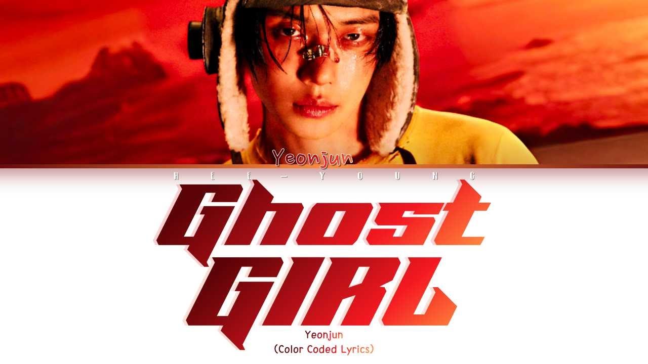 YEONJUN (TXT) 'Ghost Girl' (투모로우바이투게더 Ghost Girl 가사) (Color Coded Lyrics (Han/Rom/Eng)