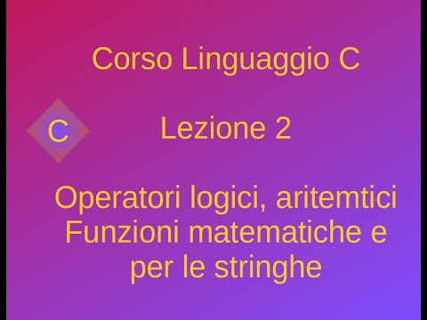 Linguaggio C - Lezione 2