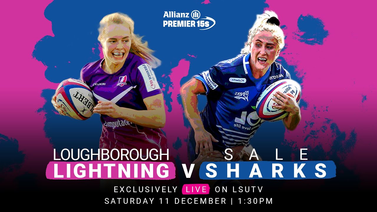 LIVE Allianz Premier 15s Loughborough Lightning v Sale Sharks LSUTV