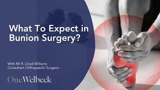 Bunion Surgery | What To Expect | OneWelbeck