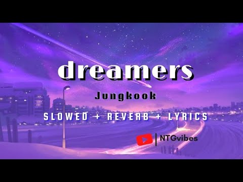 Dreamers Jungkook Slowed Reverb Lyrics
