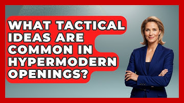 What Tactical Ideas Are Common In Hypermodern Openings? - The Chess Codex