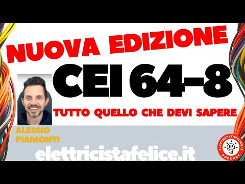 179 CEI 64-8 Cambiamenti che Devi Conoscere de 8^ Edizione della Norma in vigore dal 1 Dicembre 2021