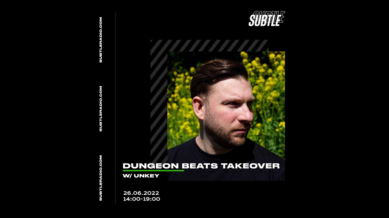 Unkey & Toast - Subtle Radio - Dungeon Beats Takeover