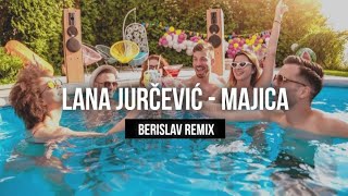 Lana Jurčević - Majica (Berislav Remix)