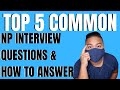 Top 5 Most Common Questions Asked During Nurse Practitioner Job Interviews and Top Questions to Ask