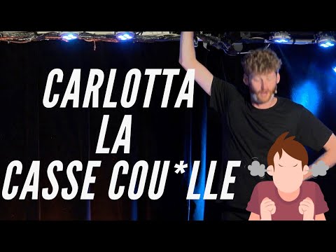 CARLOTTA LA CASSE-COU*LLE (IMPRO)