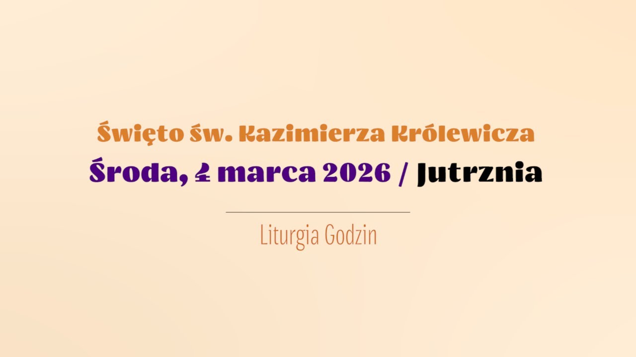 #Jutrznia | 4 marca 2026 | Św. Kazmierza, Królewicza