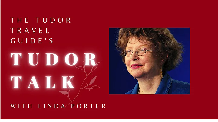 Tudor Talk LIVE Chat with Linda Porter - Historica...