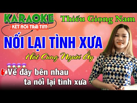 ✔ NỐI LẠI TÌNH XƯA ❖ Karaoke Thiếu Giọng Nam ➤ Song Ca Cùng Yến Xinh