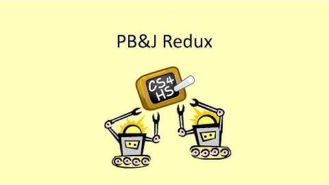 Week 1 Lesson 6 EV3: Hardware, Software, PB&J - PB&J Reduxe