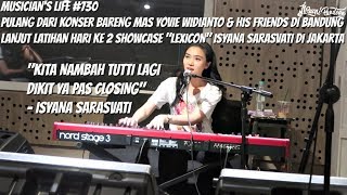 MUSICIAN'S LIFE #730 | NAMBAH TUTTI LAGI! LATIHAN KE 2 SHOWCASE 'LEXICON' ISYANA SARASVATI