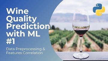 Wine Quality Prediction with Machine Learning (part 1) — Data preprocessing and Feature Correlation