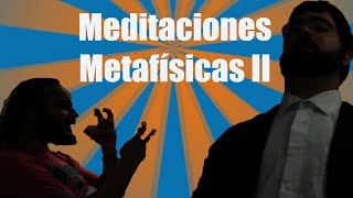 Meditaciones Metafísicas II - Eduardotipo