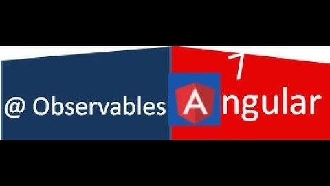 Angular 2+  - Observables