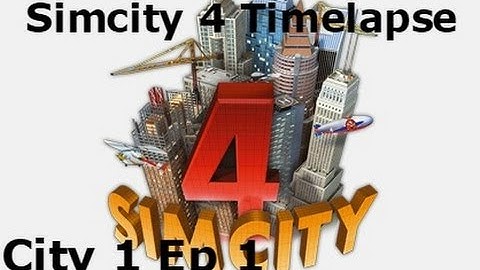 Simcity 4 Timelapse: City 1 Part 1