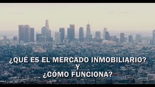 El mercado inmobiliario (Primera parte)