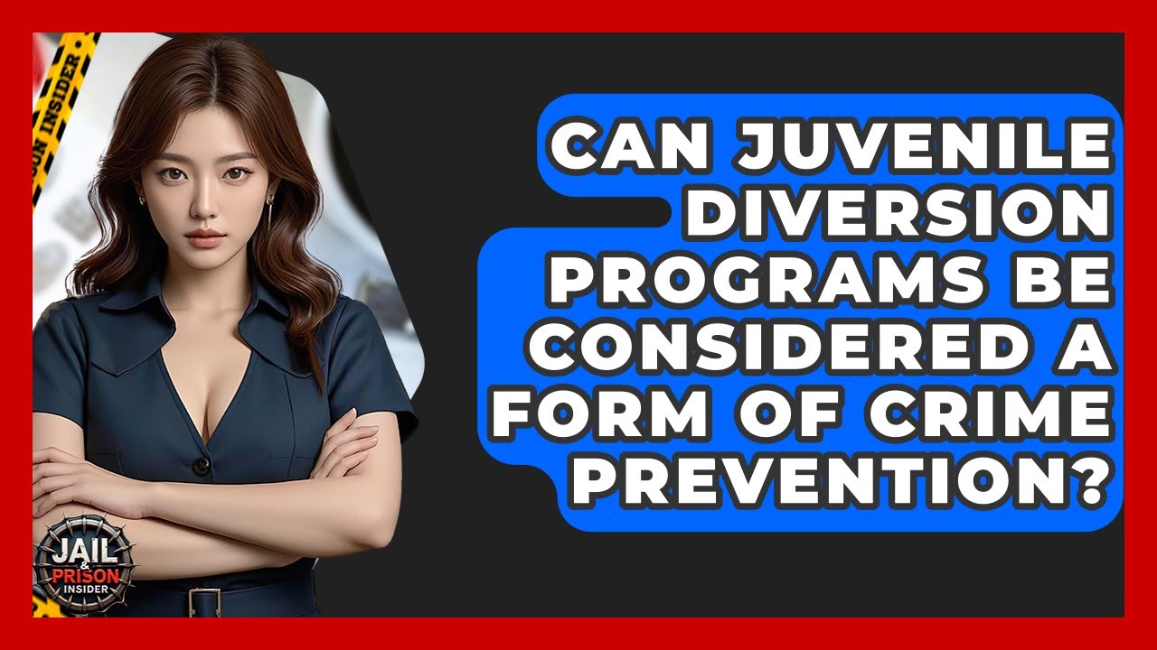 Can Juvenile Diversion Programs Be Considered A Form Of Crime Prevention? - Jail & Prison Insider