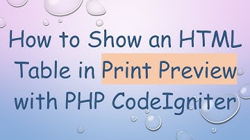 How to Show an HTML Table in Print Preview with PHP CodeIgniter