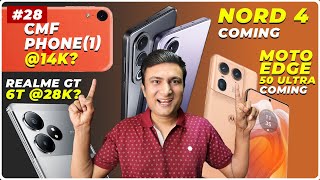 CMF Phone(1) @15K?, realme GT 6T under 28K?, moto edge 50 ultra coming, OnePlus Nord 4 india Launch🔥