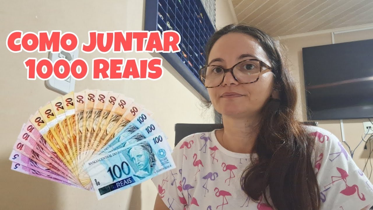 COMO JUNTAR OS PRIMEIROS R$ 1000 REAIS [ PASSO A PASSO] - YouTube