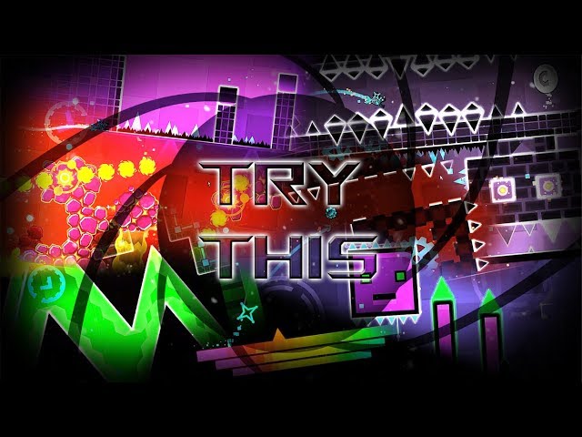Try This (RobTop's Levels Mix) - by GhostPower13 / Geometry Dash 2.13 class=