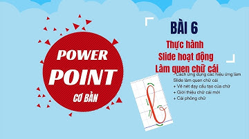 Power point cho người mới bắt đầu | Bài 6 |Làm quen chữ cái| Cài phông chữ viết tay