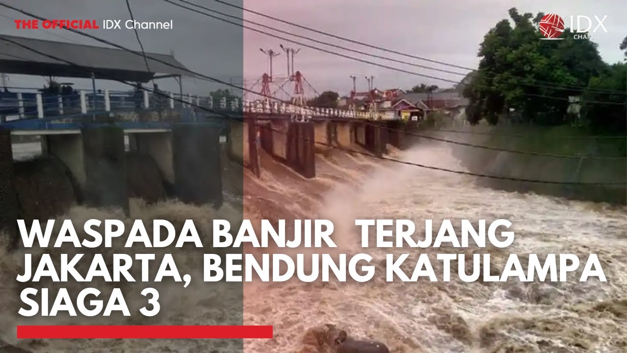 Waspada Banjir  Terjang Jakarta, Bendung Katulampa Siaga 3 | IDXC UPDATE