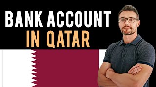 ✅ How To Open A Bank Account in Qatar (Full Guide) - New Bank Account
