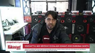 Yozgat'ta ses sistemi cezaları esnafı zor duruma soktu!