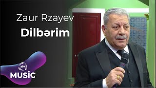 Zaur Rzayev - Dilbərim Resimi