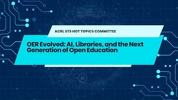 OER Evolved: AI, Libraries, and the Next Generation of Open Education