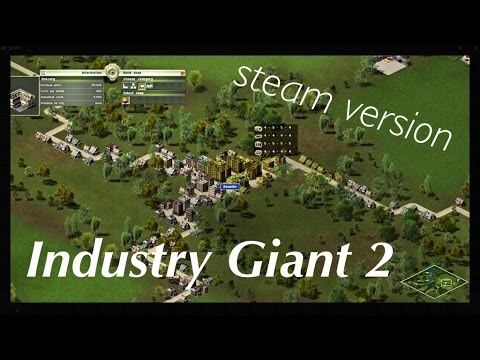 Видео: Industry Giant 2 Обзор Steam версии