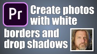 Premiere Pro: Add White Borders to Photos