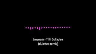 Eminem - Till I Collapse (Filth Dubstep Remix)