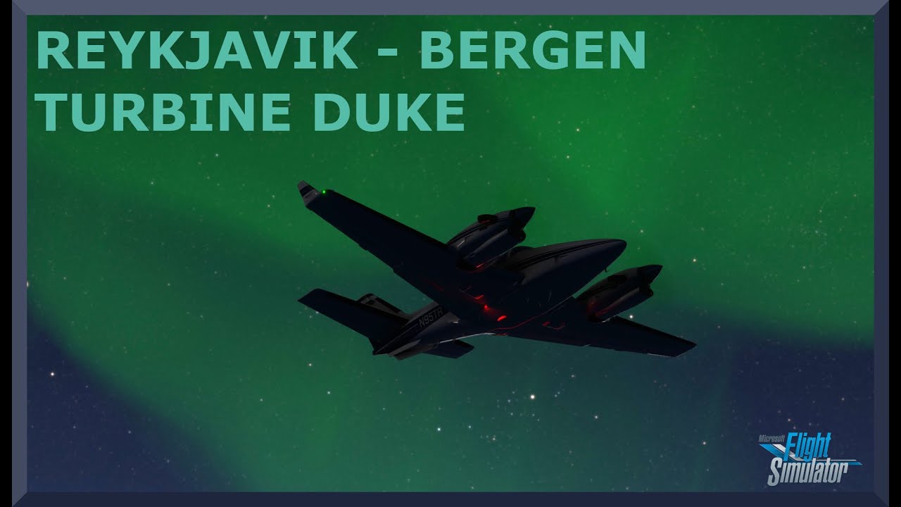 Reykjavik (BIKF) to Bergen (ENBR) | Royal Turbine Duke | MSFS