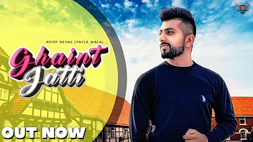 Ghaint Jatti (Official Video) Roop Dehal(Pasle Wala) | Money On The Beat | Latest Punjabi Song 2019