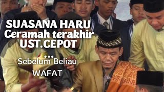 BIKIN HARU!!!Pesan' UST.CEPOT terakhir sebelum beliau wafat