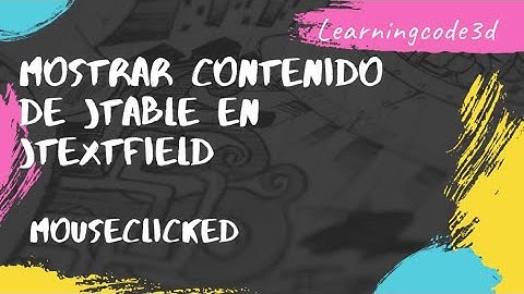 Mostrar Contenido de JTable en JTextfield - How To Set A JTable Selected Row Data Into JTextfield