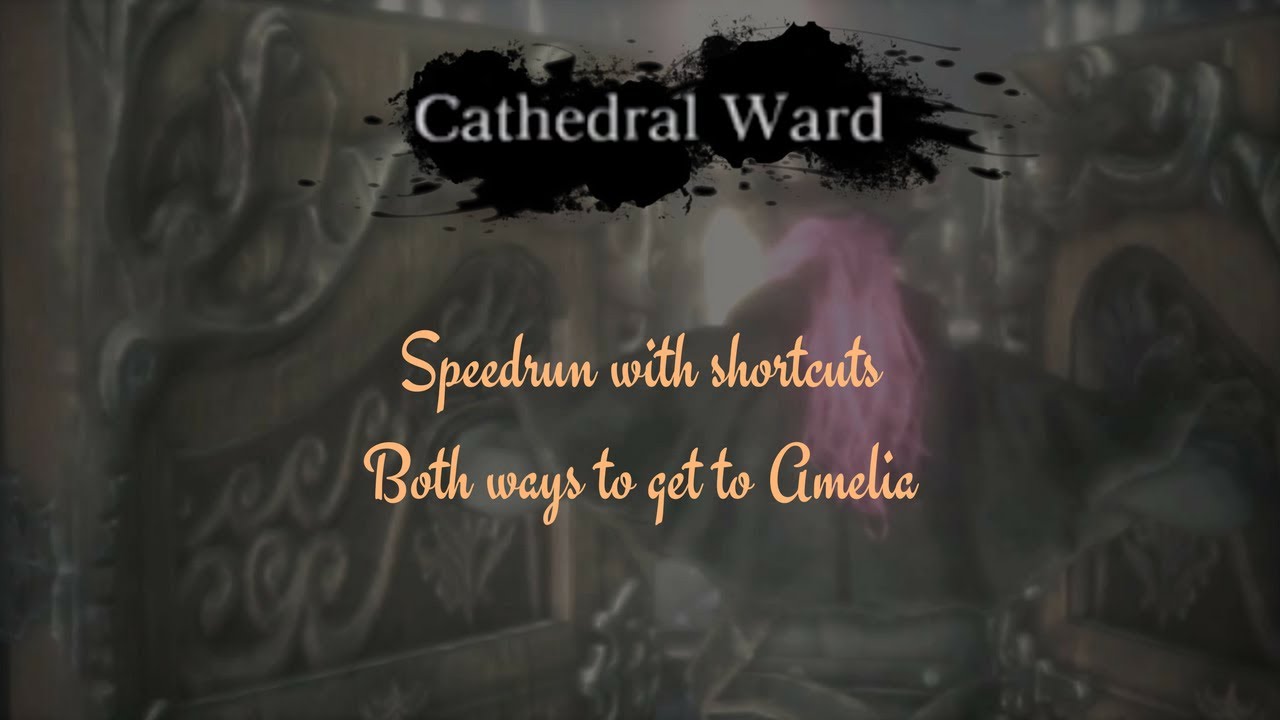 Bloodborne: Cathedral Ward Speedrun