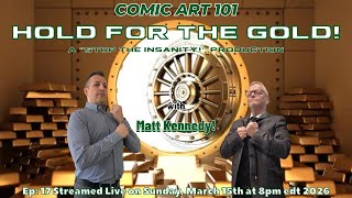Comic Art 101 Ep #17 - Hold For the Gold!