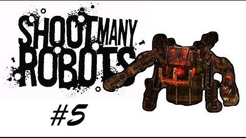 Worst Boss Ever (Shoot Many Robots Pt.5)