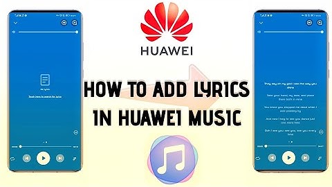 How to Add lyrics in HUAWEI MUSIC