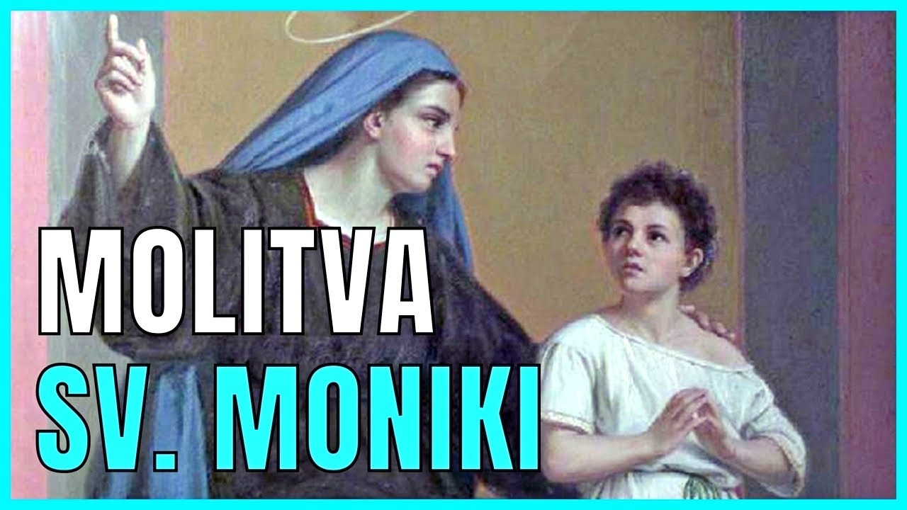 MOLITVA SV. MONIKI ZA DJECU KOJA SU SE UDALJILA OD BOGA
